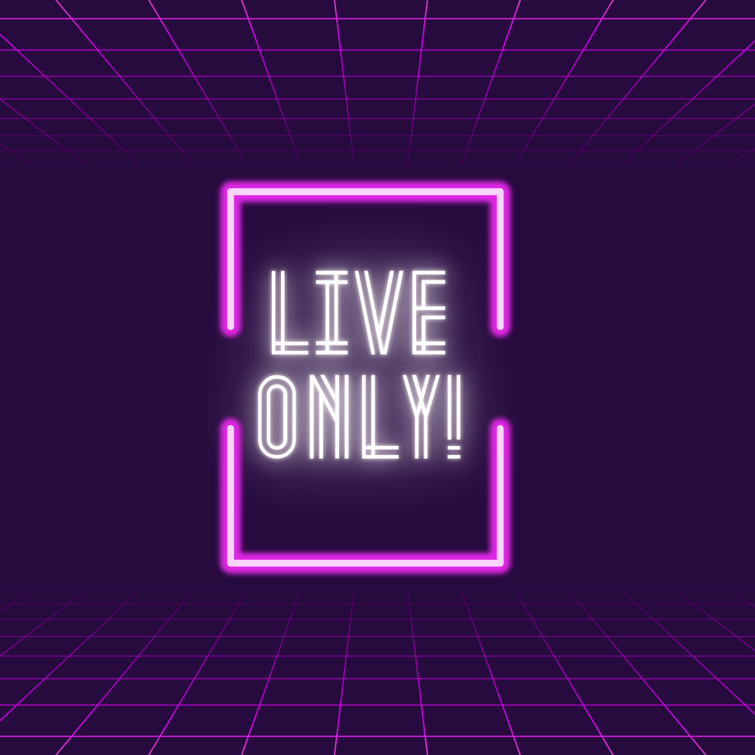 Live ONLY